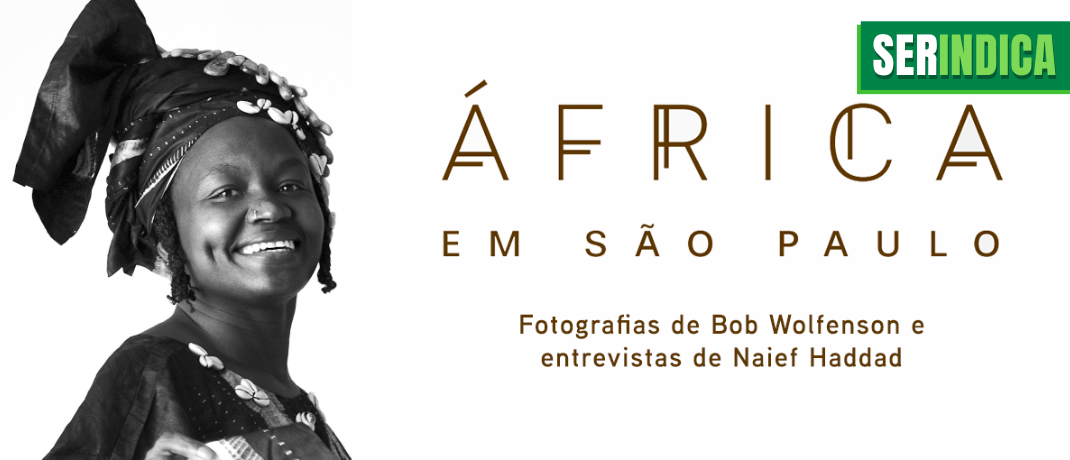 Ser Indica #41: exposição “África em São Paulo”