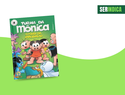 Ser Indica #123: livro “Turma da Mônica: O Poder da Imaginação”