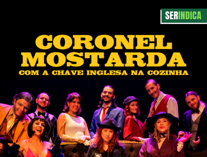 Ser Indica #184: Coronel Mostarda com a Chave Inglesa na Cozinha