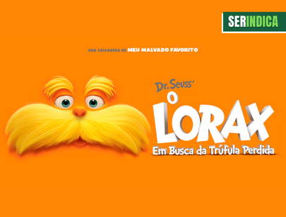 Ser Indica #189: Lorax: Em Busca da Trúfula Perdida