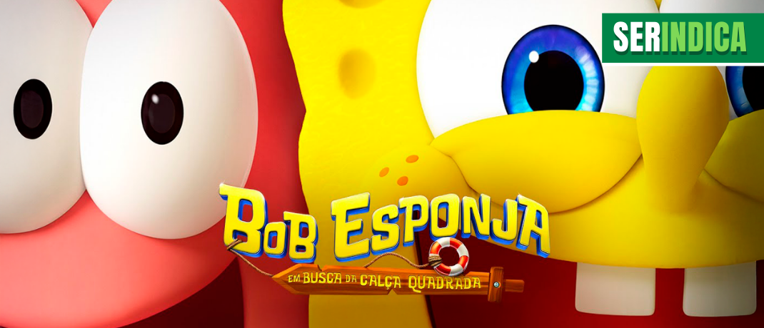 Ser Indica #193: Bob Esponja em Busca da Calça Quadrada