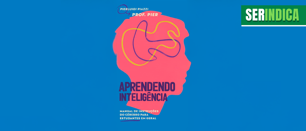 Ser Indica #195: Aprendendo Inteligência