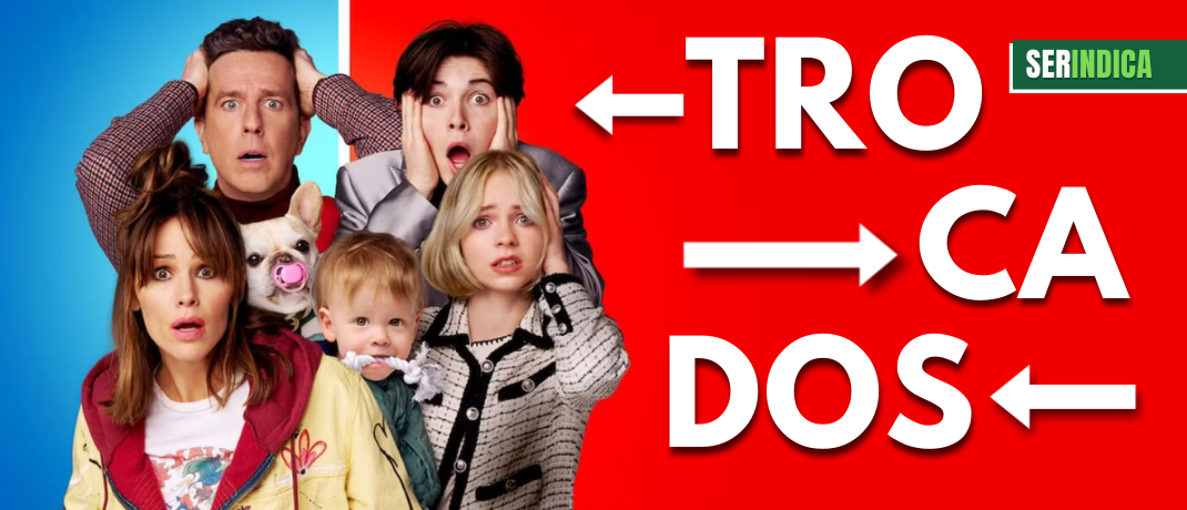 Ser Indica #199: Trocados: uma comédia divertida sobre empatia em família