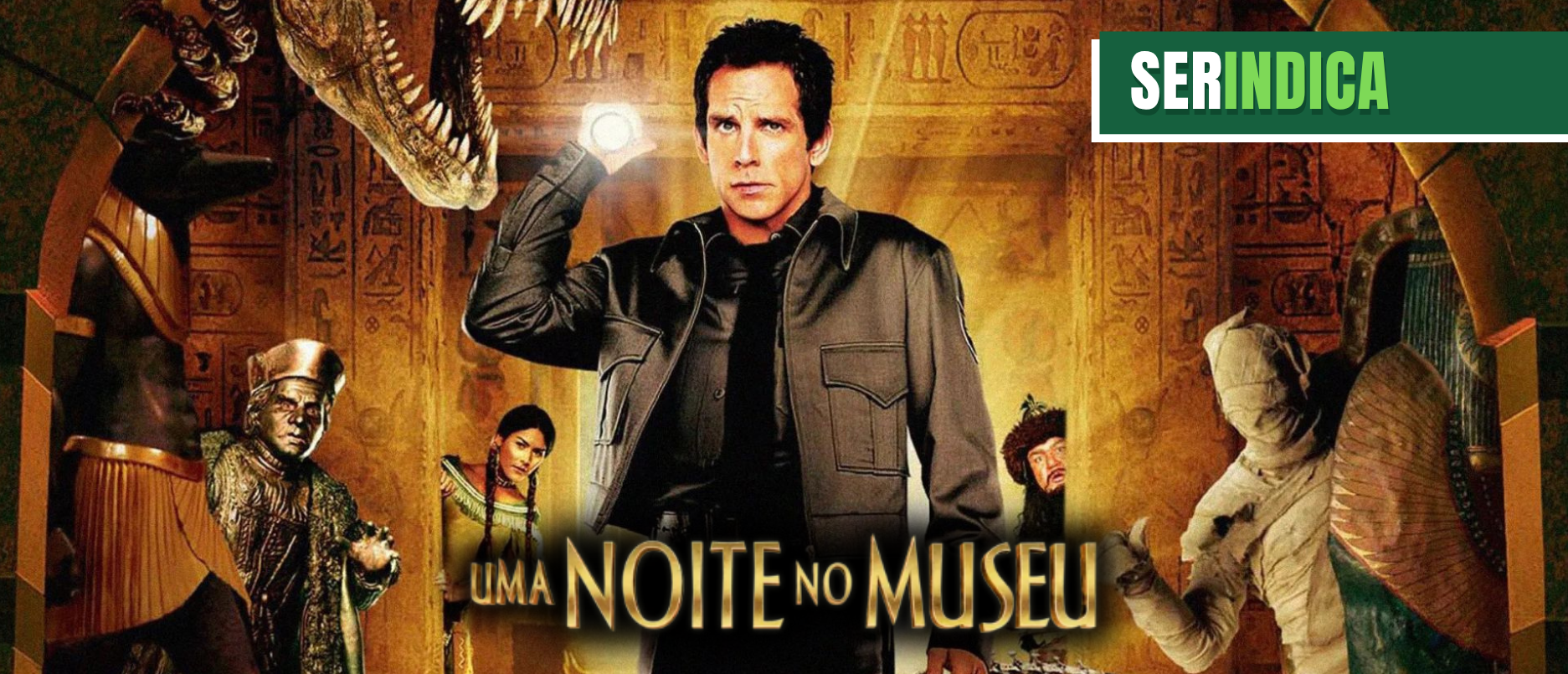 Ser Indica #217: Uma Noite no Museu mostra que aprender História pode ser uma grande aventura